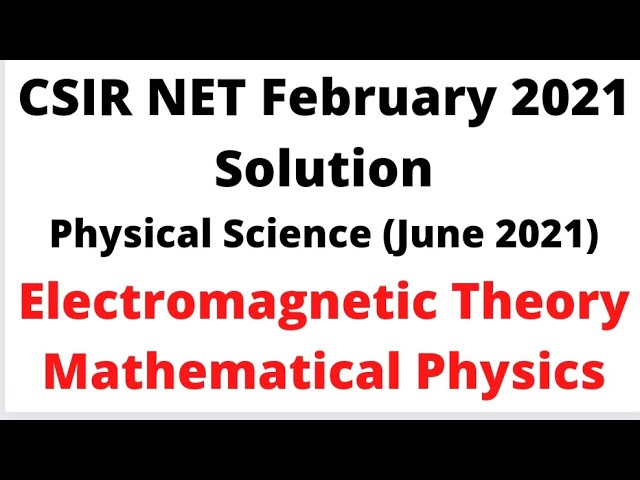 CSIR NET February 2022 Exam Solution | Physical Science | June 2021 | EMT | MP