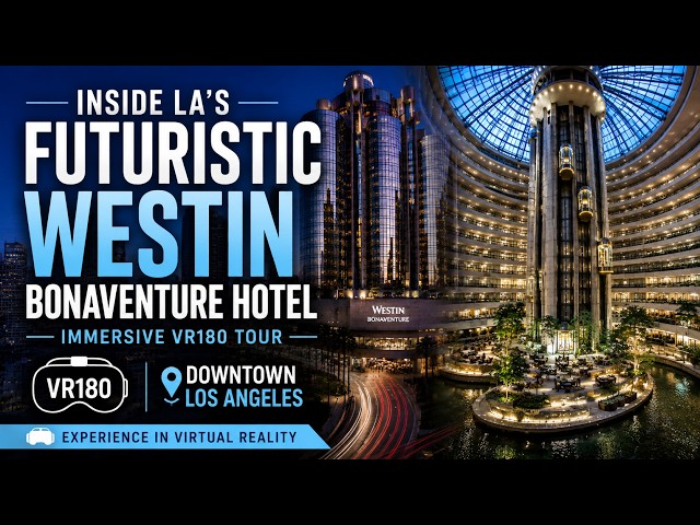 Inside LA’s Futuristic Westin Bonaventure Hotel | 8k VR180 Immersive Tour