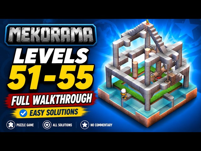 Mekorama Levels 51–55 Full Walkthrough | Full Guide &  Easy Solutions