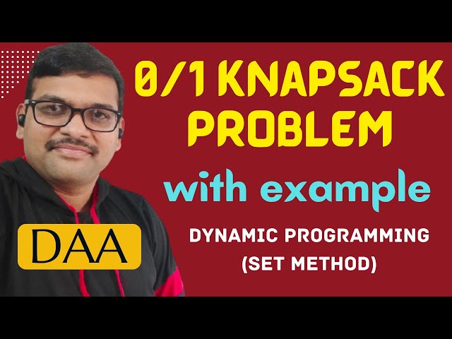 22 - 0/1 Knapsack Problem Explained | Dynamic Programming Approach | DAA with Example & Table | DAA