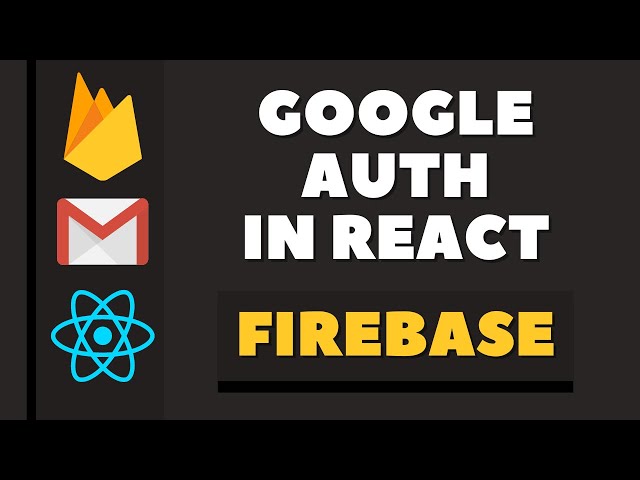 React Google Authentication - Firebase Authentication Tutorial