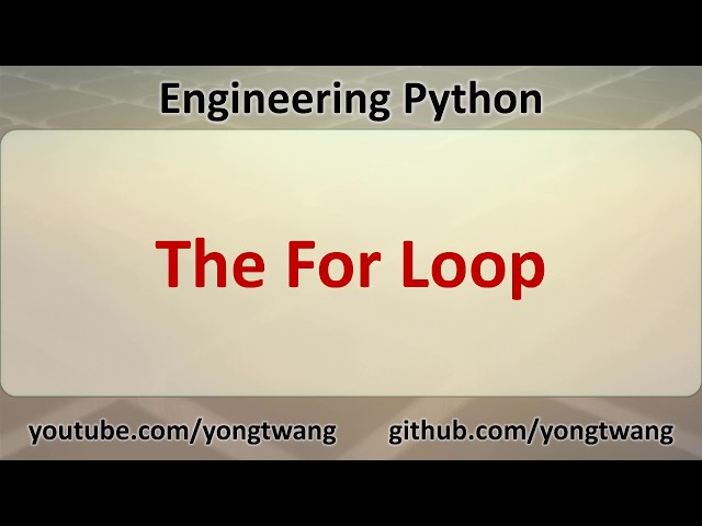 Engineering Python 10A: The For Loop
