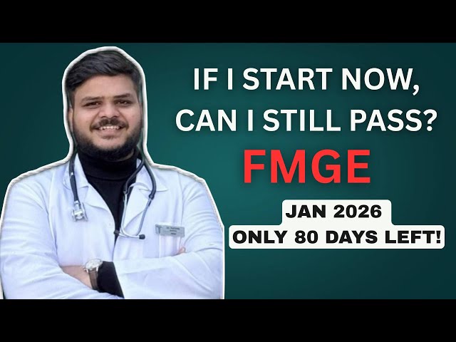 Can i Still PASS FMGE if i Start Now | Only 80 Days Left ?