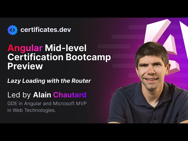 Angular Mid-level Certification | Bootcamp Preview | Lazy Loading with the Router