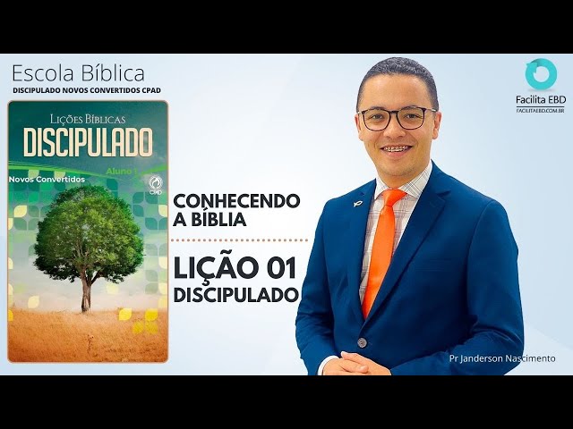 Lição 01 - Conhecendo a Bíblia - DISCIPULADO NOVOS CONVERTIDOS -  CPAD   Pr Janderson Nascimento