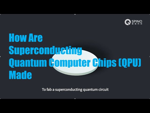 How Are Superconducting Quantum Computer Chips (QPU) Made?