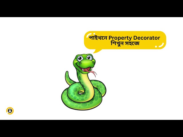 Class 47 | পাইথনে Property Decorator শিখুন সহজে | Python Full Course in Bangla | Ostad App