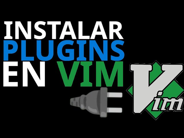 INSTALAR PLUGINS en VIM [4 MÉTODOS para PRINCIPIANTES]