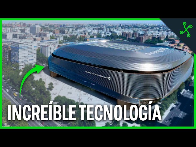 ¿Conoces TODA la TECNOLOGÍA del nuevo ESTADIO SANTIAGO BERNABÉU?