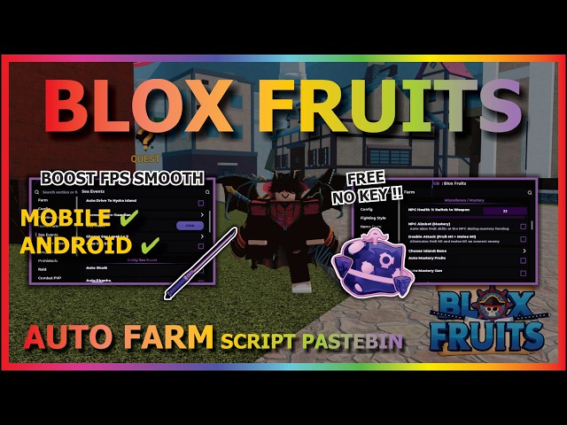 BLOX FRUITS Script No Key AUTO FARM, FAST ATTACK, SEA EVENT, SPAWN FRUIT, AUTO RAID, MASTERY, V4