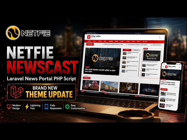Netfie Newscast Laravel News Portal PHP Script | Brand New Theme Update