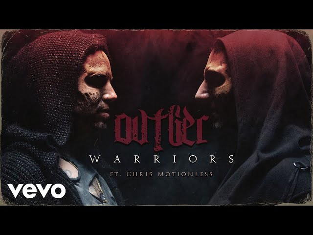 Outlier - Warriors ft. Chris Motionless