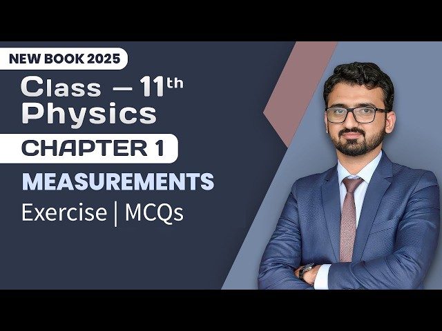 11th Class Physics Chapter 1 Exercise | MCQs | 1st Year Physics New Book 2025