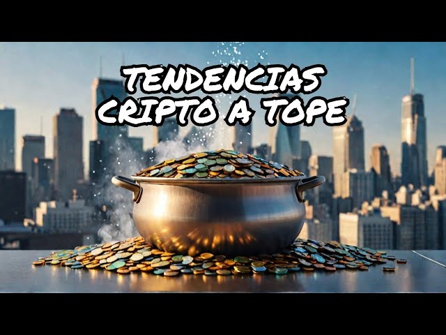¿Que se cuece en las tendencias a tope en el criptomercado?..