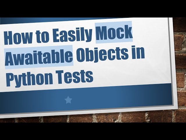 How to Easily Mock Awaitable Objects in Python Tests
