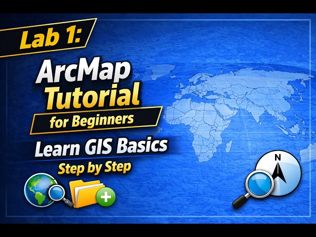 ArcMap Tutorial for Beginners | Learn GIS Basics Step by Step (Lab-1)