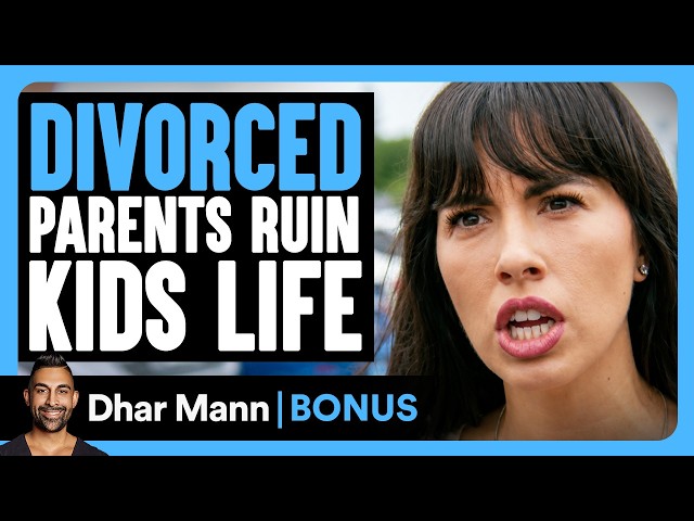 Divorced Parents RUIN Kids Life | Dhar Mann Bonus!