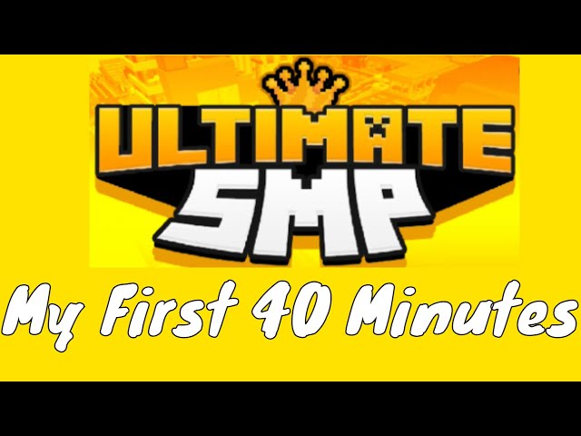 🎉✨ My First 40 Minutes On #UltimateSMP🎉✨