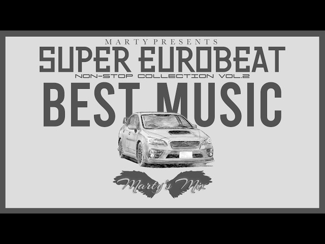 Marty's Non-Stop SUPER EUROBEAT Mix Vol.2!