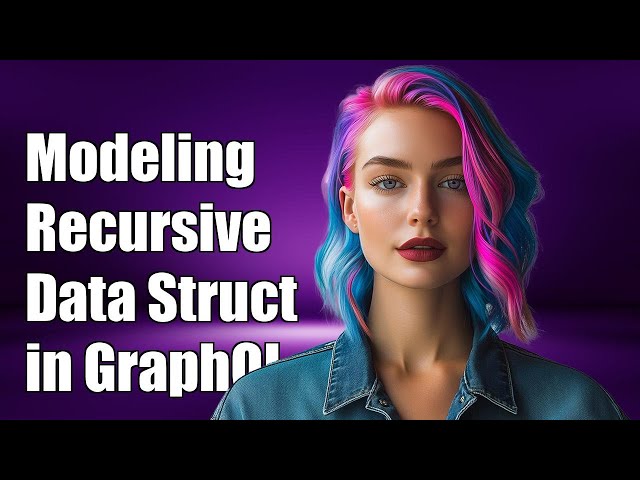 Modeling Recursive Data Structures in GraphQL: A Comprehensive Guide
