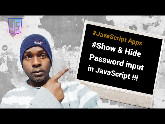 JavaScript Tutorial (2024-2025) - JavaScript, Show and Hide Password #input tag.
