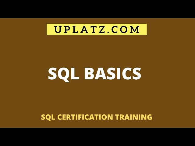 SQL Basics | SQL Certification Training | Fundamentals of Structured Query Language (SQL) | Uplatz