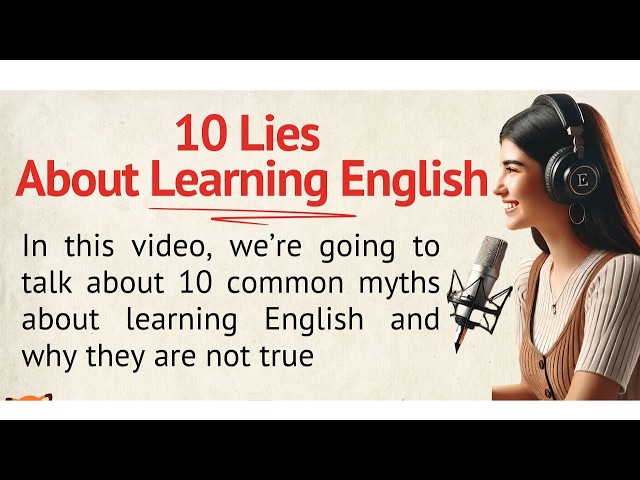 10 Lies Nobody Tells You About Learning English ｜ English Made Simple