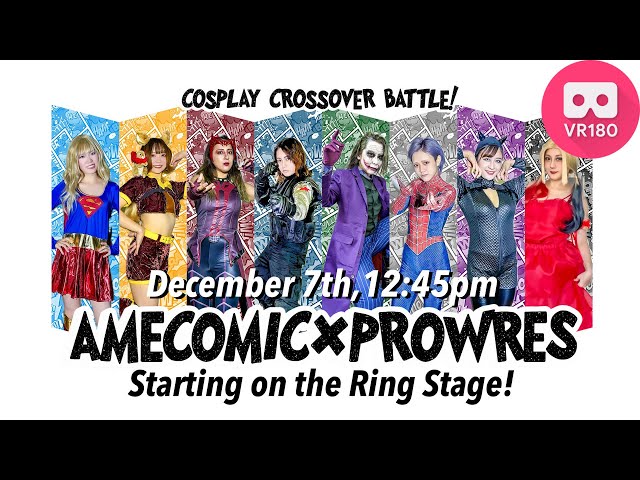 VR180 3D【アメコミ×プロレス】東京コミコン2025 AWG presents cosplay crossover battle!