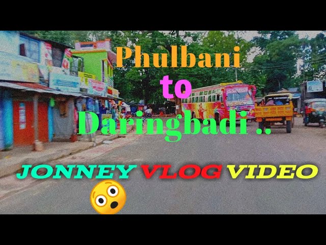 Phulbani To Daringbadi Journey vlog || Daringbadi travel vlog ||Roadtrip to Daringbadi ||