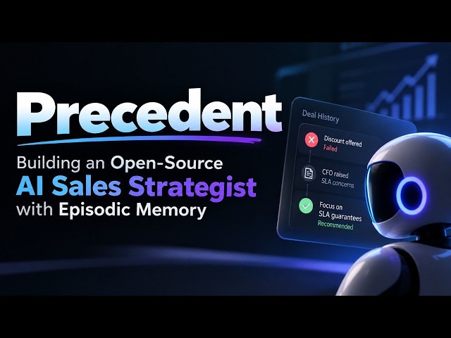 Precedent: Building an Open-Source AI Sales Strategist with Episodic Memory