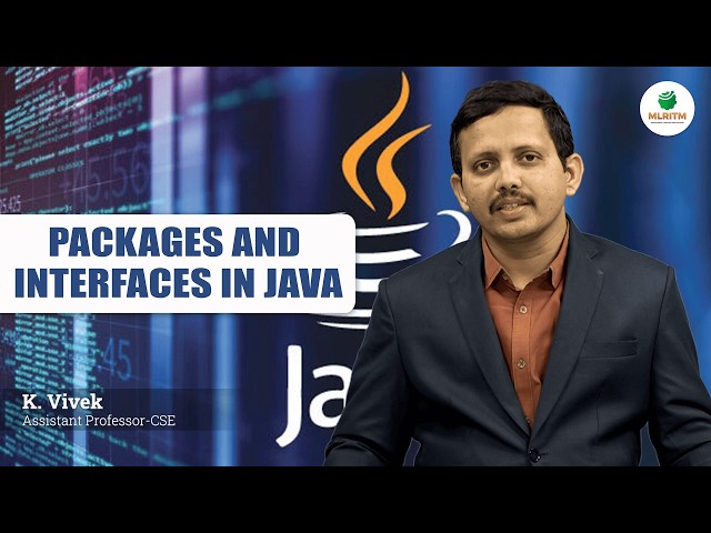 PACKAGES AND INTERFACES IN JAVA | BY MR. K. VIVEK || MLRITM