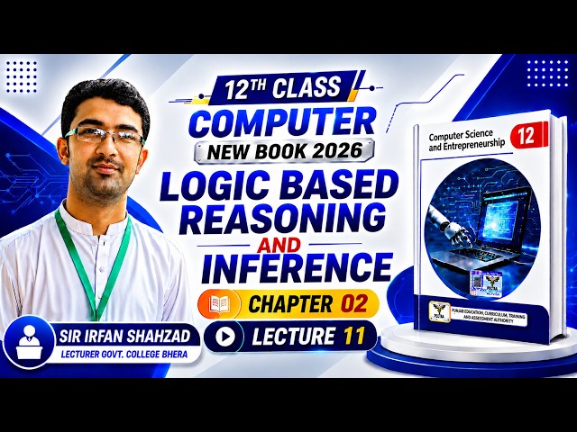 Logic-Based Reasoning & Inference | Class 12 Computer Science Chapter 02 | New Book 2026