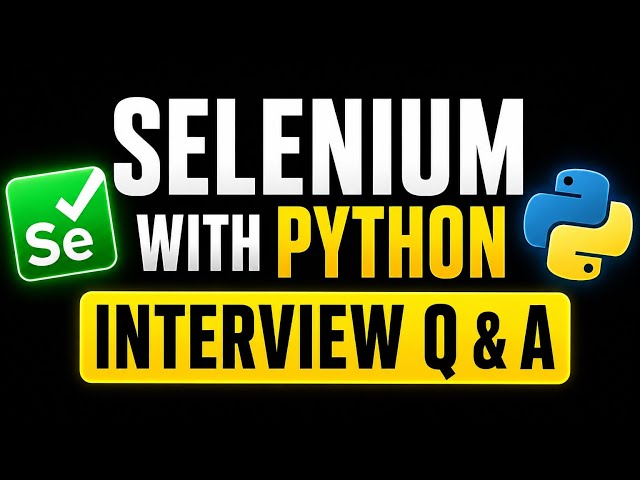 Selenium with Python - Interview Discussion 