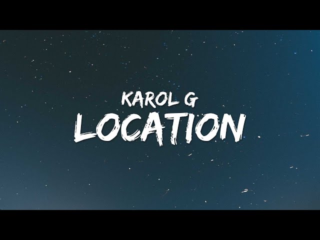 KAROL G, Anuel AA, J. Balvin - LOCATION (Letra / Lyrics)