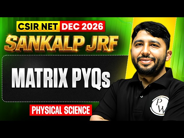 Matrix PYQs | CSIR NET Physical Sciences 2026 | Sankalp JRF | PW