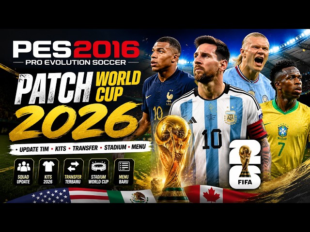 PES 2016 PATCH WORLD CUP 2026 FULL UPDATE + INSTALLATION TUTORIAL PC