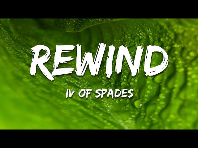 IV Of Spades - Rewind (Lyrics)