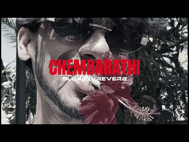Chembarathi | lil payyan | slowed+reverb | itsb4sith 