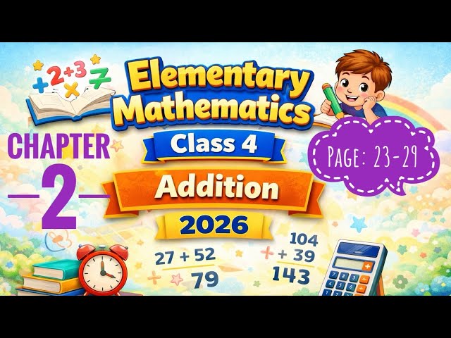 Class 4 I Addition and Subtraction -1 I Elementary Mathematics I Page 23- 29 I 2026 IEnglish Version