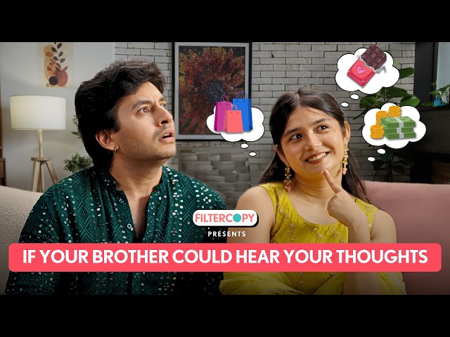 FilterCopy | If Your Brother Could Hear Your Thoughts | Ft. Aditya Pandey and Baishali Sinha