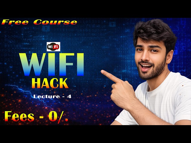 🔥 Lecture 4 Wi-Fi Hacking Free Course  | Step-by-Step Live Demo (Educational Purpose Only) 🔥