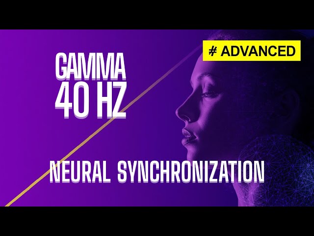 GAMMA 40HZ: Neural Sync Peak | 20 Min Cognitive Boost