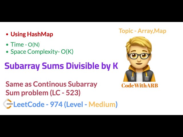 Subarray Sums Divisible by K   (LeetCode 974)  (HashMap)