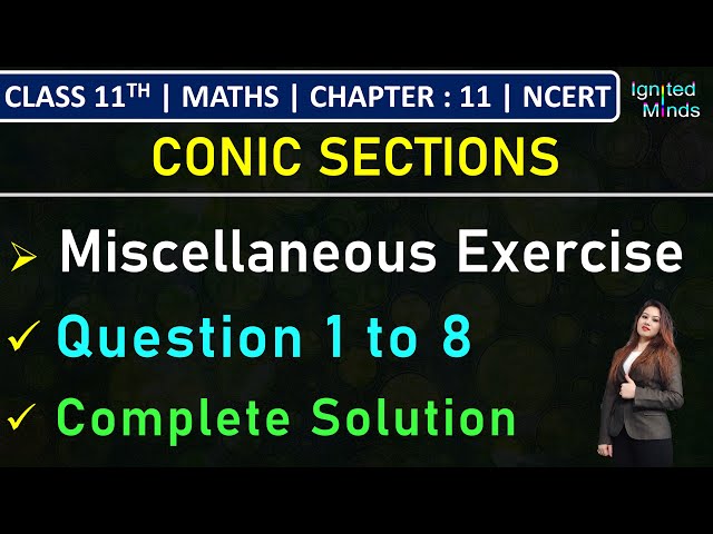 Class 11th Maths | Miscellaneous Exercise (Question 1 to 8) | Chapter 11: Conic Sections | NCERT