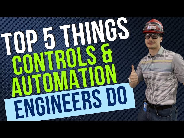 What Do Controls and Automation Engineers Do?