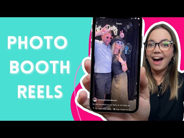 How to Make an Instagram Reel for Your Photo Booth Business