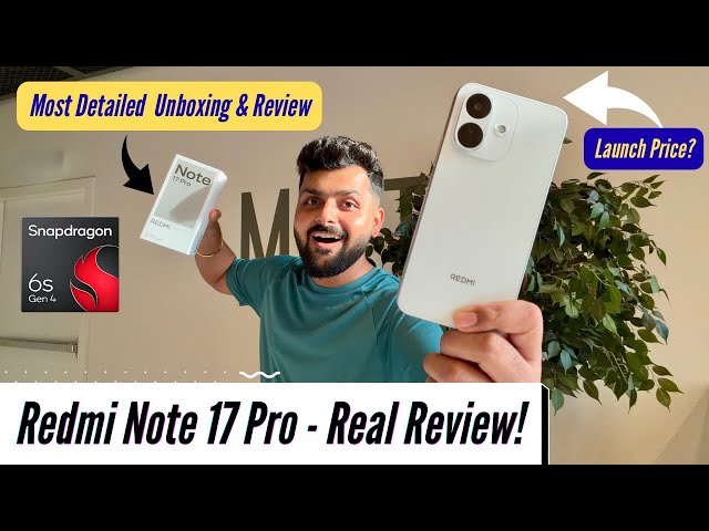 Redmi Note 17 Pro Unboxing & Review - Detailed Performance, Camera & Battery Test!