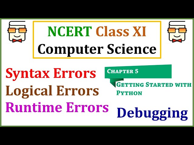 Syntax Errors, Logical Errors and Runtime Errors in Python - Debugging in Python
