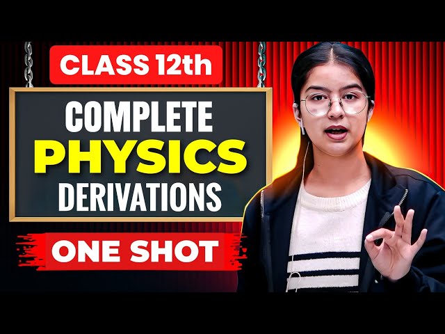 Class 12 Physics Derivations in One Shot 😳 | Part 1 (Book 1) Boards 2026