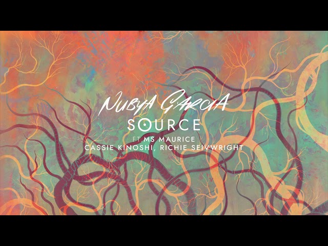 Nubya Garcia -  Source ft. Ms Maurice, Cassie Kinoshi, Richie Seivwright